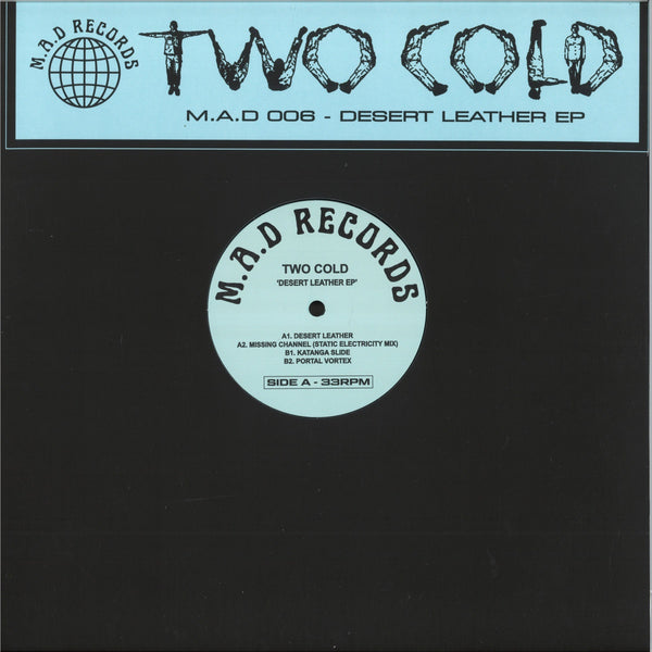 Two Cold - Desert Leather EP - MAD006X - M.A.D Records